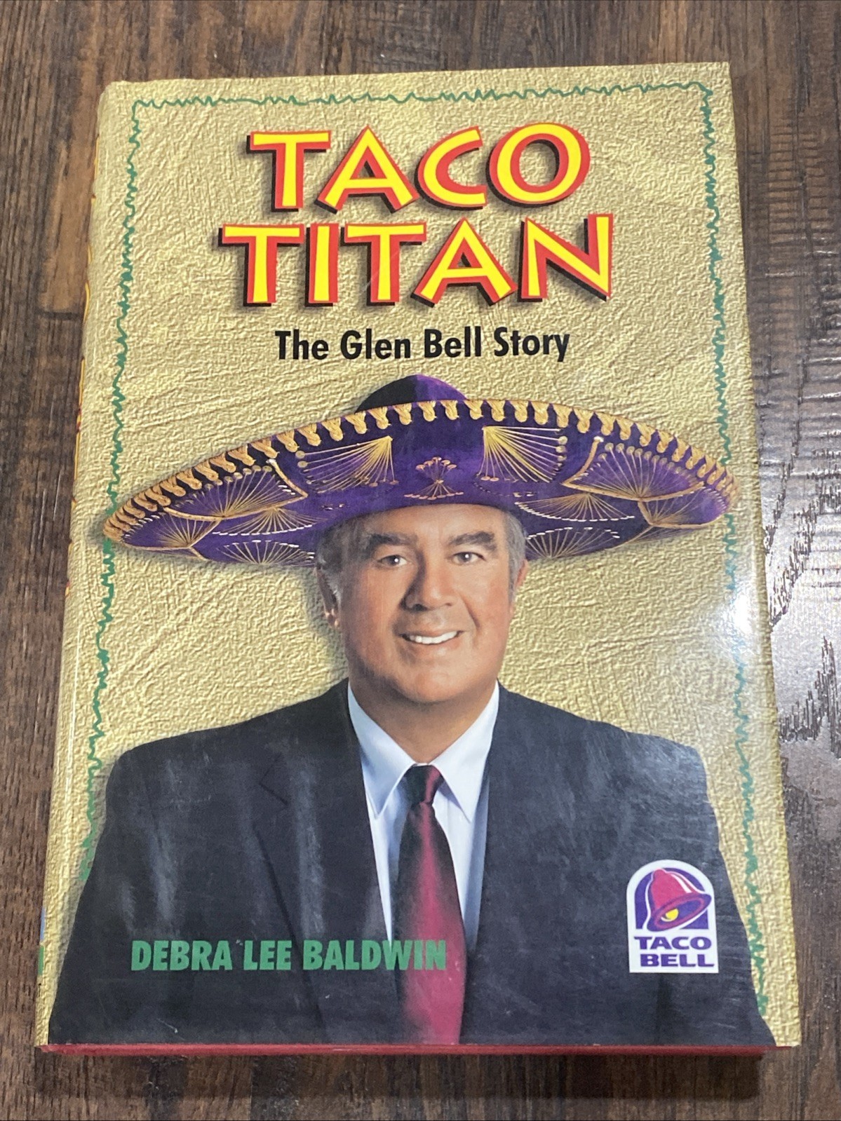 Taco Titan: The Glen Bell Story by Debra Baldwin Hardcover Dustjacket HC DJ 1999