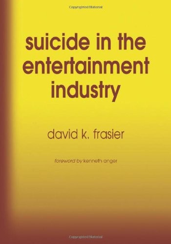 Suicide in the Entertainment Industry: An Encyclopedia of 840 Twentieth Cent…