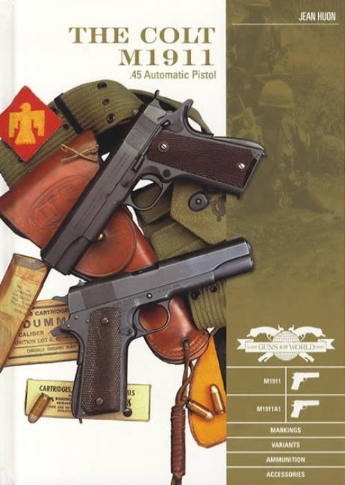 Colt M1911 . 45 Automatic Pistol : M1911, M1911A1, Markings, Variants,…