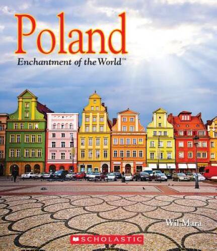 Poland (Enchantment of the World, Second) – Library Binding By Mara, Wil – GOOD
