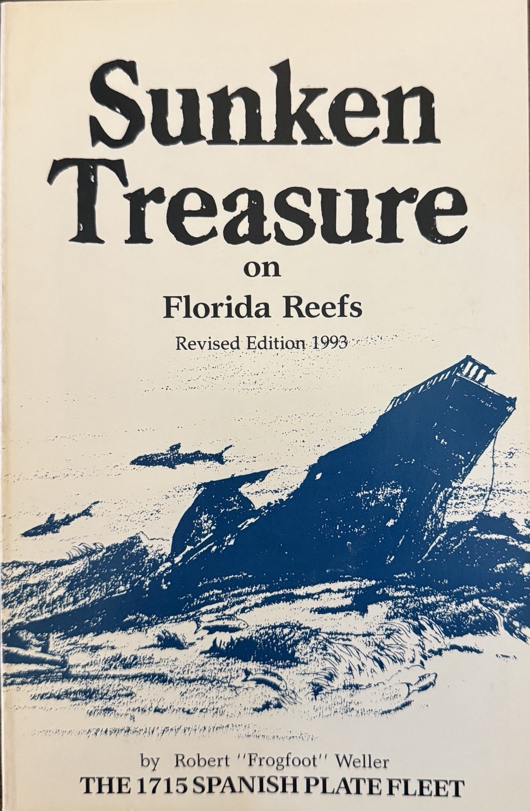 Sunken Treasure on Florida Reefs by Robert F. Weller
