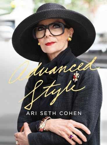 Advanced Style – Hardcover, by Cohen Ari Seth – Good