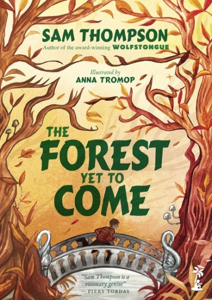Forest Yet to Come, Hardcover by Thompson, Sam; Tromop, Anna (ILT), Brand New…
