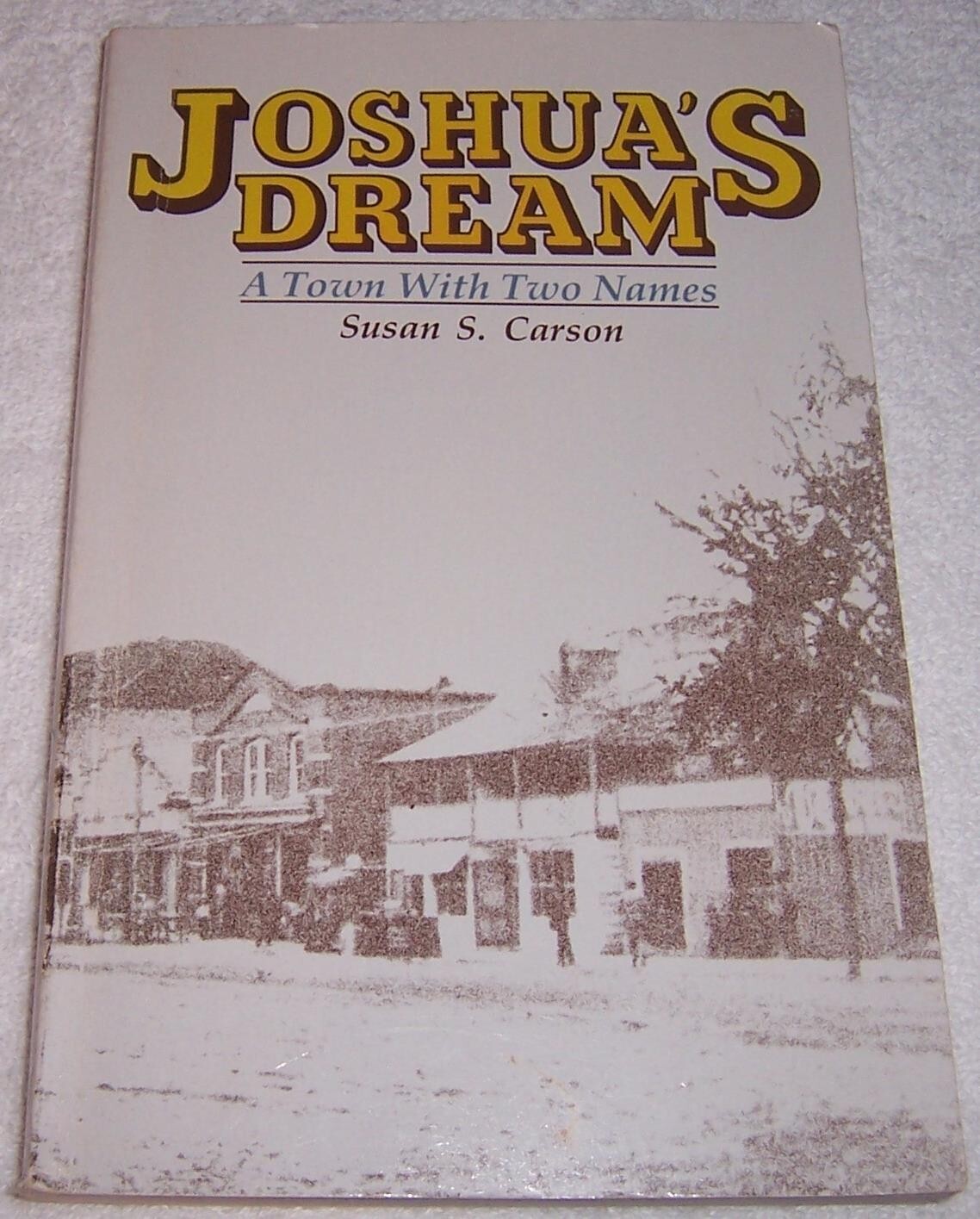 Joshua’s Dream A Town With Two Names by Susan S. Carson Southport North Carolina
