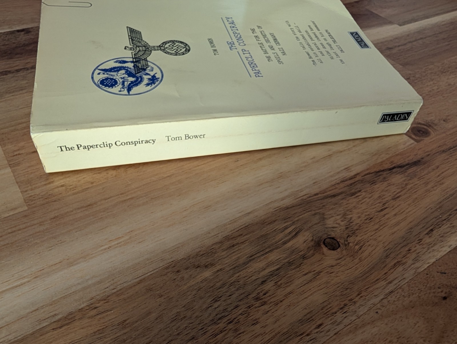 The Paperclip Conspiracy The Battle For the Spoils &Secrets of Nazi by Tom Bower