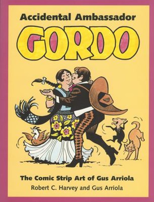 Accidental Ambassador Gordo : The Comic Strip Art of Gus Arriola