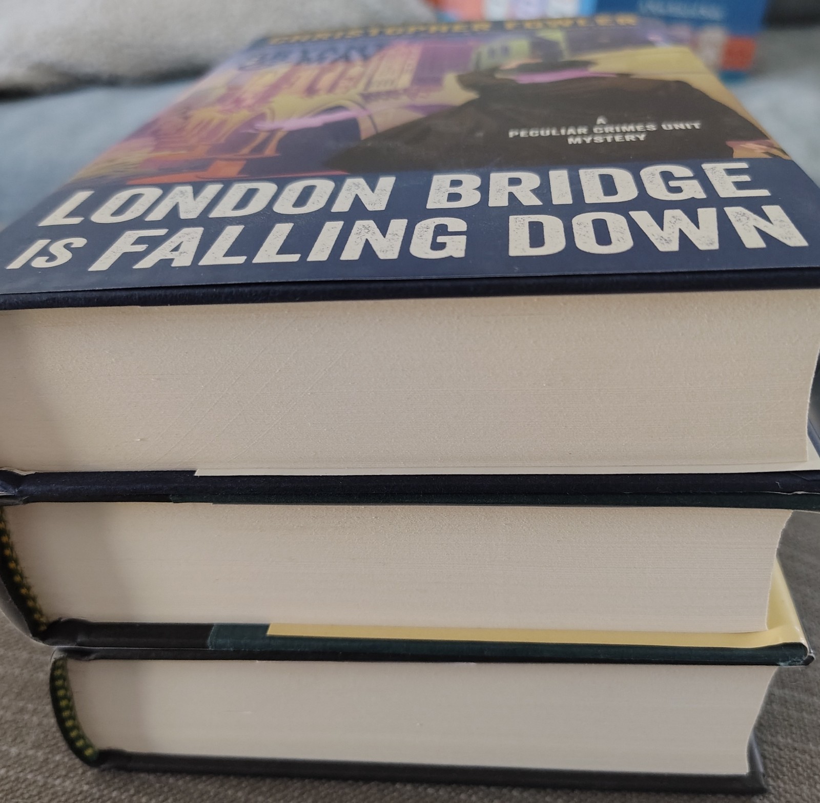 Christopher Fowler Bryant & May: London Bridge Is Falling, Down HC DJ + 2