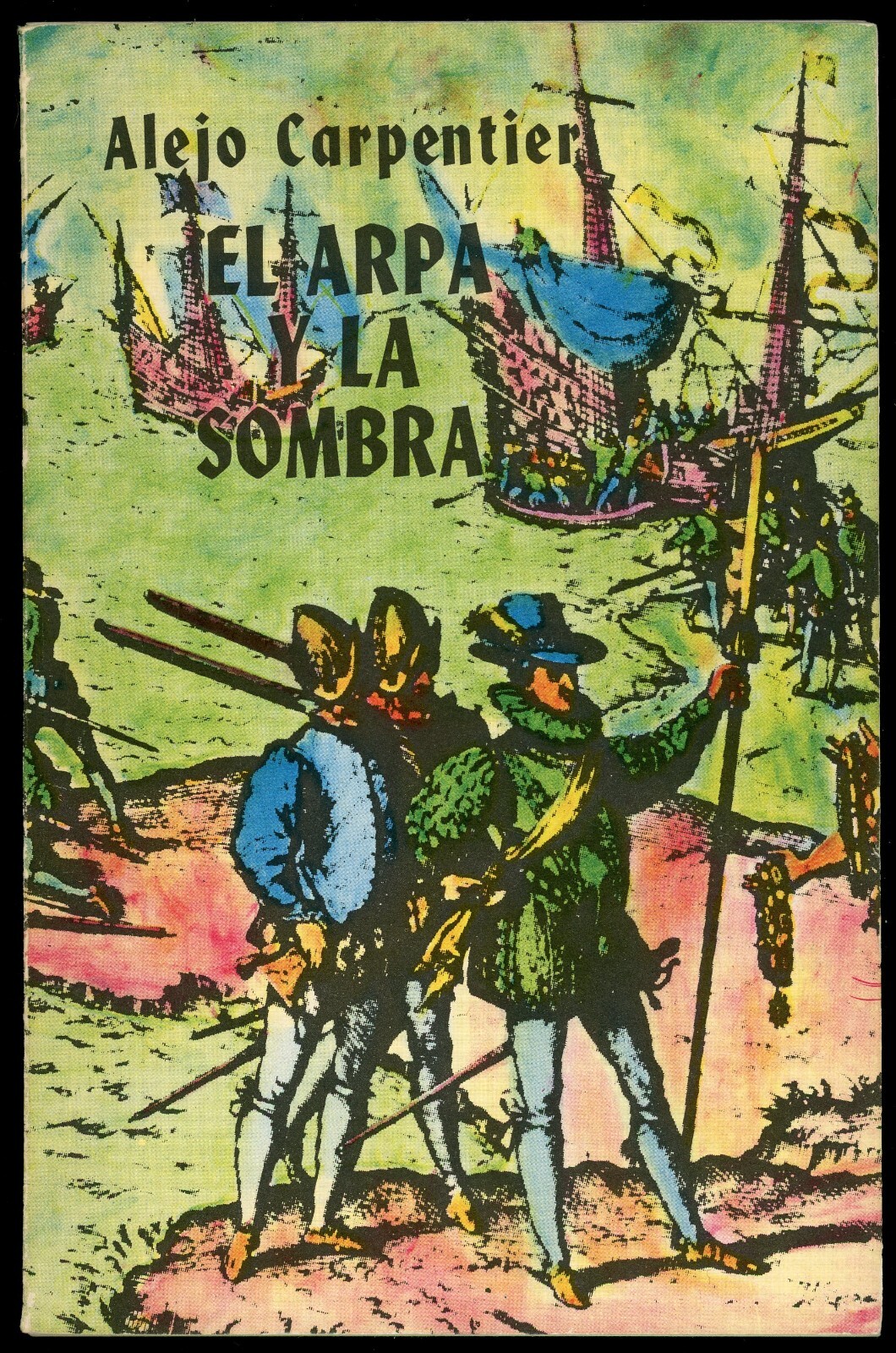 El arpa y la sombra. Alejo Carpentier. Editorial Letras Cubanas, Habana 1979