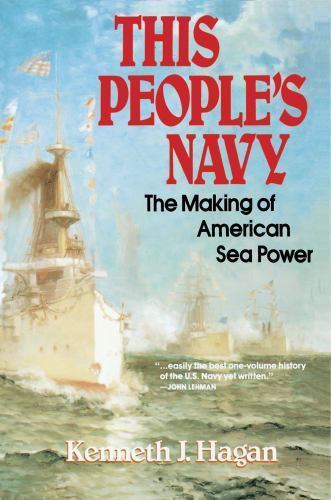This People’s Navy: The Making of American Sea Power Hagan, Kenneth J. paperbac
