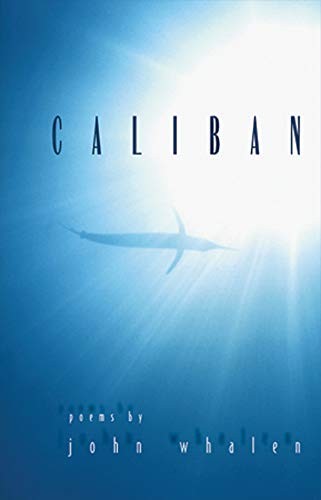 Caliban – John Whalen, Lost Horse Press, Quality