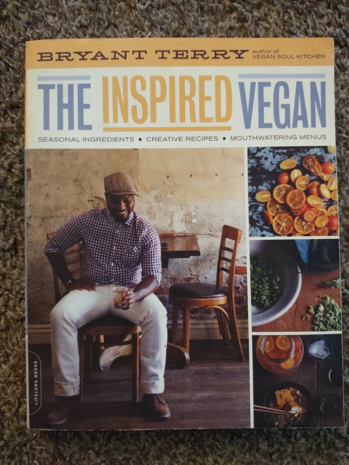 The Inspired Vegan : Seasonal Ingredients, Creative Recipes, Mouthwatering Menus