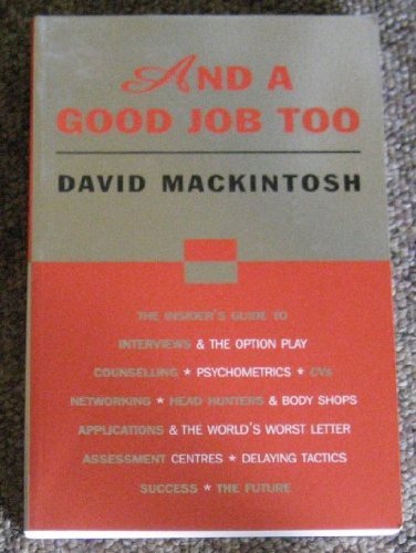 And a Good Job Too By David Mackintosh. 9781857972481