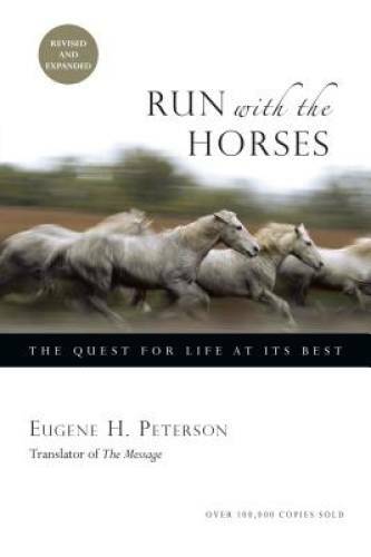 Run with the Horses: The Quest for Life at Its Best – Paperback – VERY GOOD