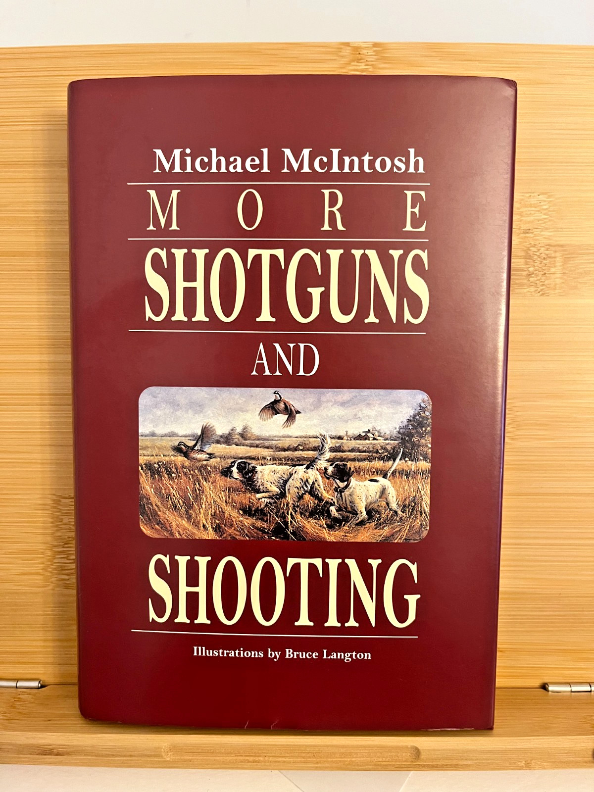 More Shotguns And Shooting by Michael McIntosh 1998 First Edition