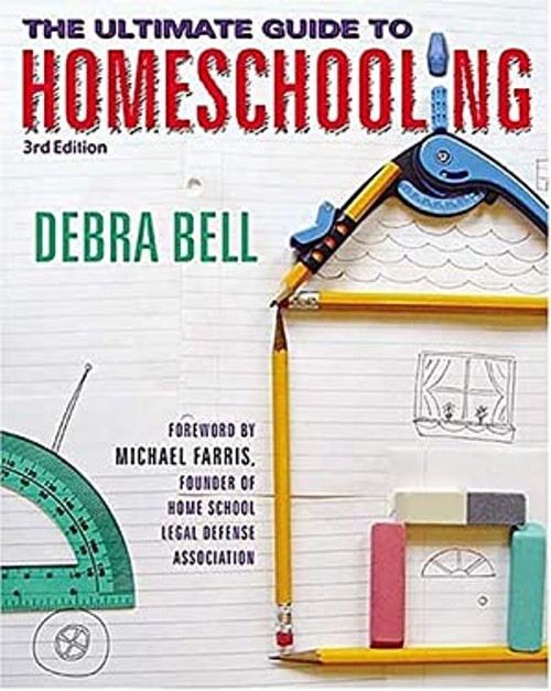 The Ultimate Guide to Homeschooling Paperback Debra Bell
