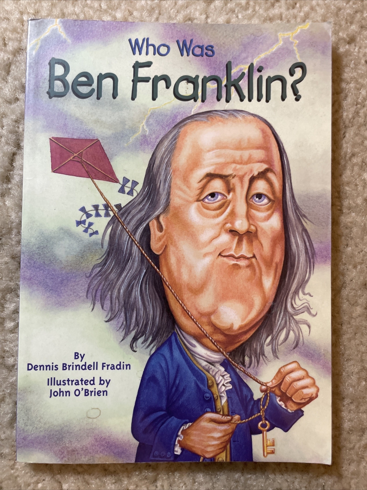 Who Was? Ser.: Who Was Ben Franklin? by Who HQ and Dennis Brindell Fradin (2002,