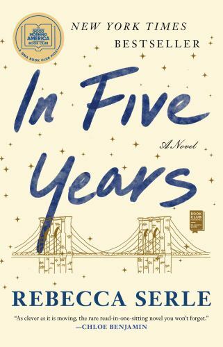 In Five Years: A Novel – Paperback By Serle, Rebecca – GOOD