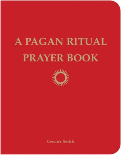 A Pagan Ritual Prayer Book – Paperback By Serith, Ceisiwr – VERY GOOD