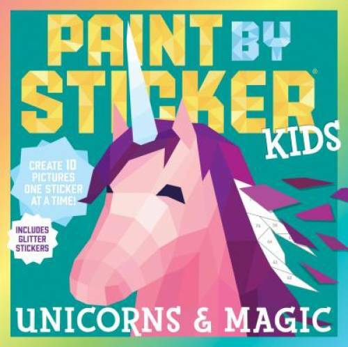 Paint by Sticker Kids: Unicorns & Magic – Paperback By Workman Publishing – GOOD