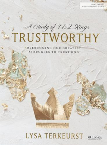Trustworthy – Bible Study Book: Overcoming Our Greatest Struggles to Trust God