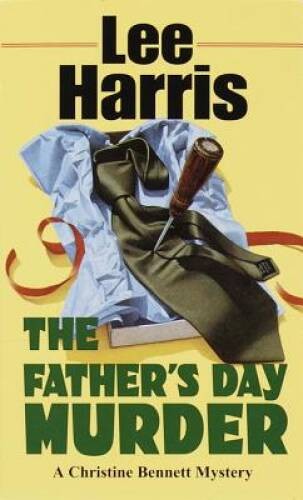 The Father’s Day Murder (A Christine Bennett Mystery) By Harris, Lee – GOOD
