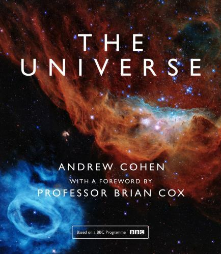 Universe : The Book of the BBC TV Series Presented by Professor Brian Cox by…