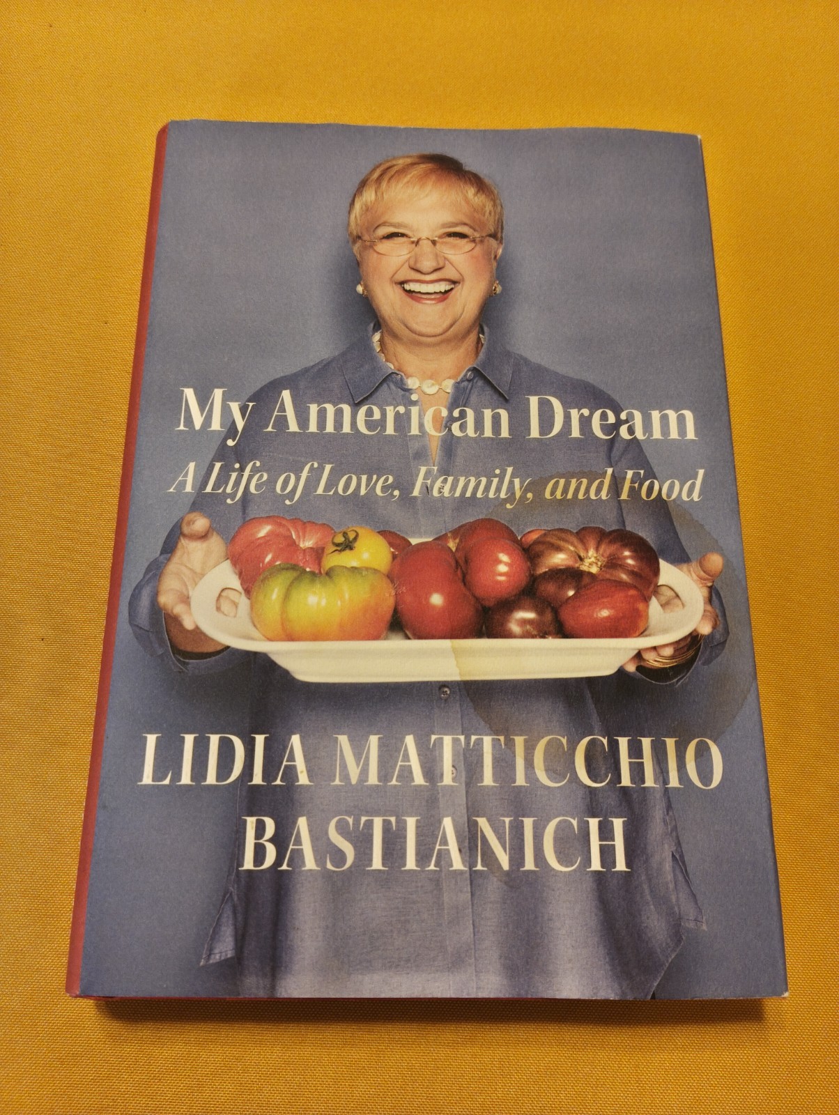 My American Dream : A Life of Love, Family, and Food by Lidia Matticchio…