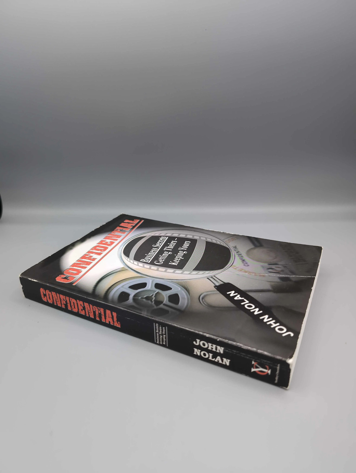 Confidential: Business Secrets – Getting Theirs, Keeping Yours