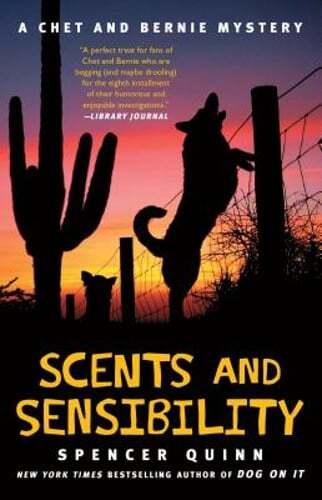 Scents and Sensibility: A Chet and Bernie Mystery by Spencer Quinn: Used