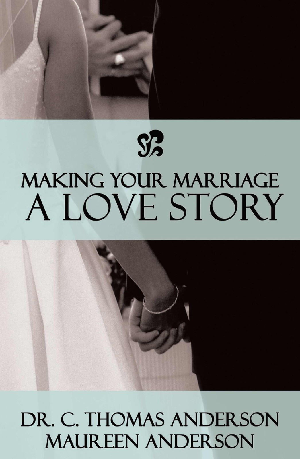 Making Your Marriage a Love Story – paperback Anderson, Maureen|Thomas, C.|E…