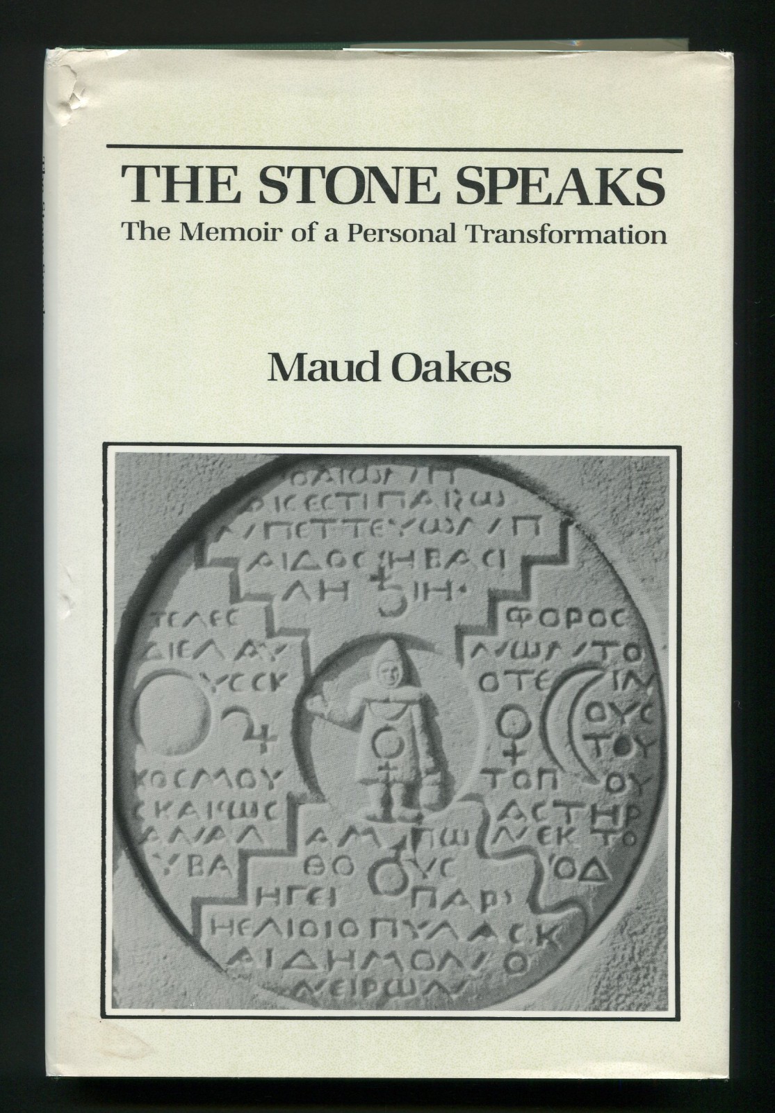 The Stone Speaks : The Memoir of a Personal Transformationby Maud Oakes