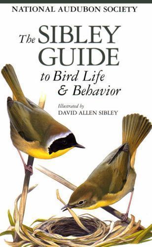 The Sibley Guide to Bird Life & Behavior by David Allen Sibley