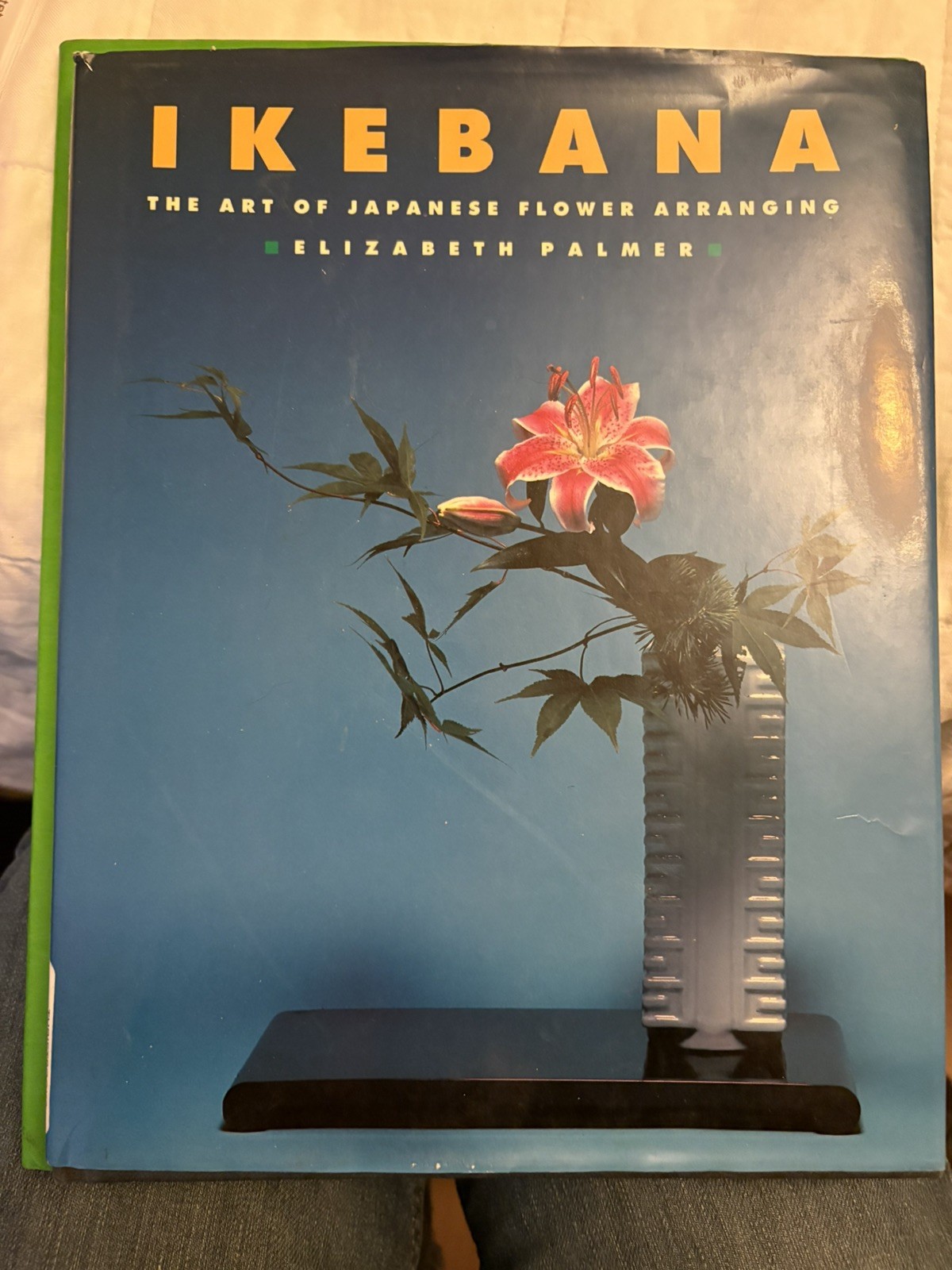 Ikebana: The Art of Japanese Flower Arranging by Elizabeth Palmer