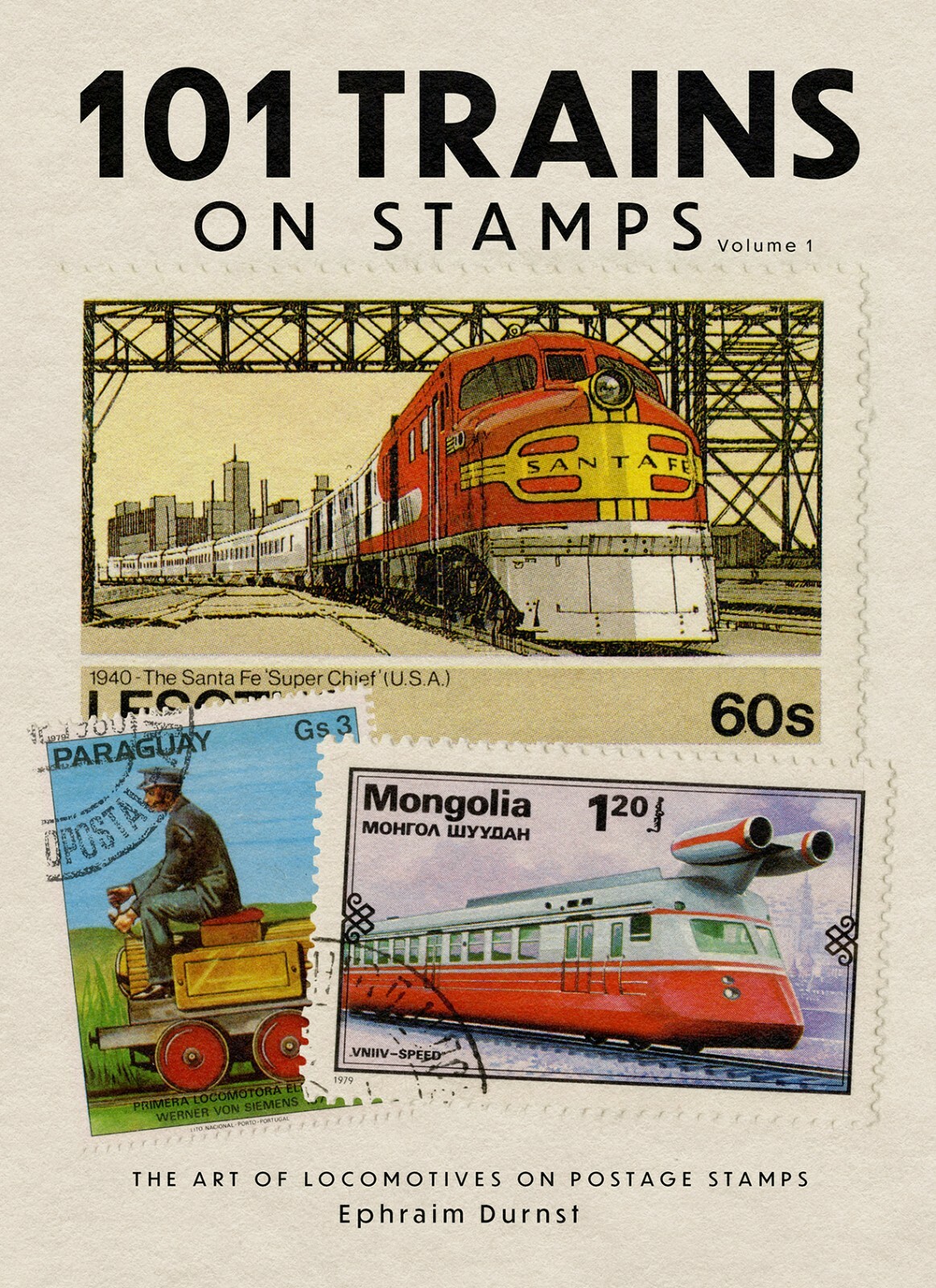 HARDCOVER 101 Trains on Stamps Volume 1 The Art of Locomotives on Postage Stamps