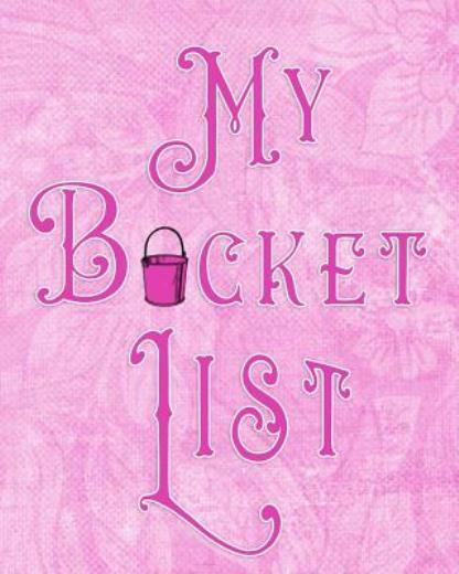 My Bucket List: Adventures – Dreams – Wishes- 136 Pages- 8X10 – Pink