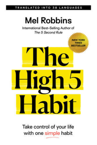 The High 5 Habit: Take Control of Your Life with One Simple Habit – GOOD