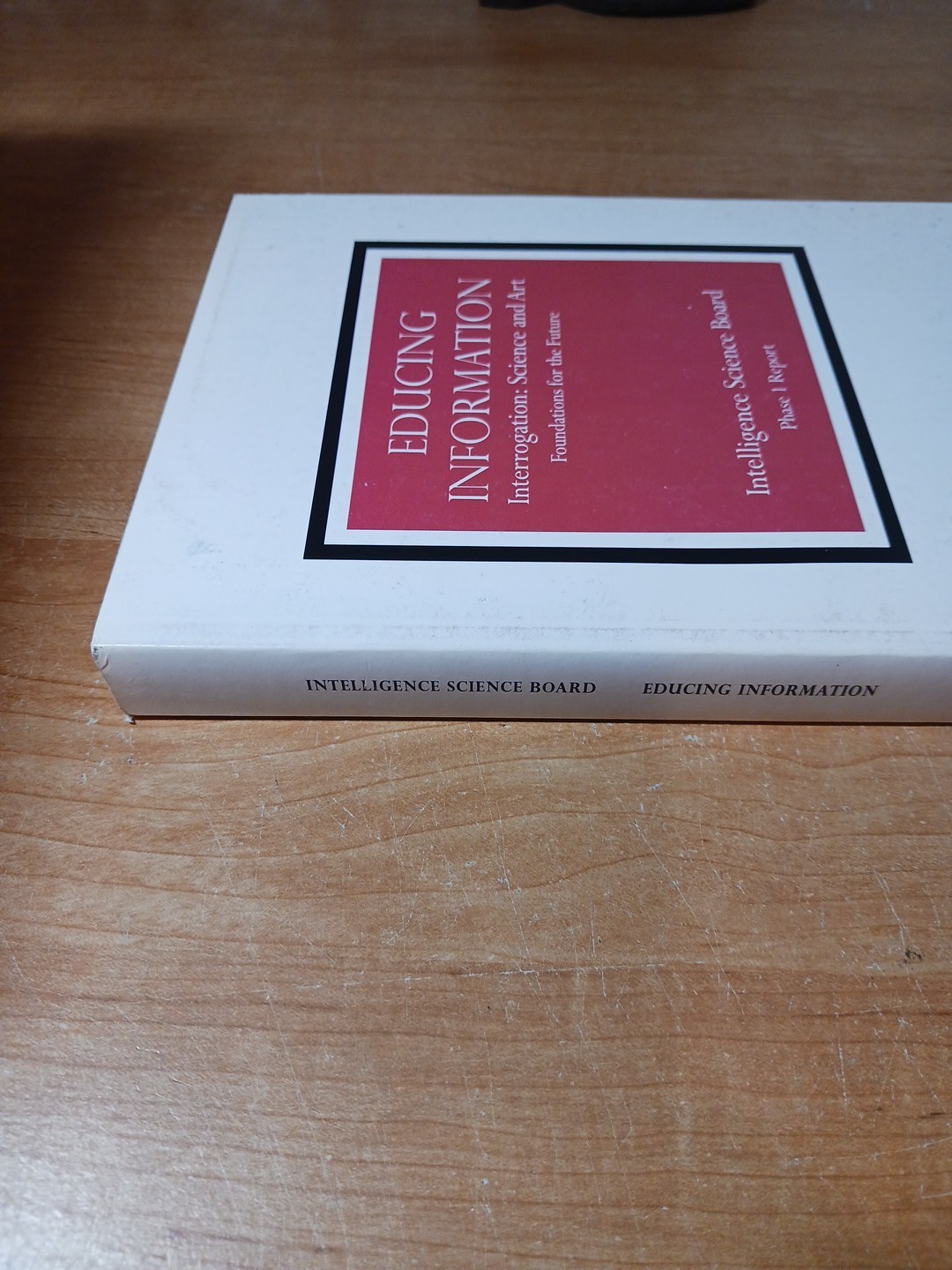 Educing Information: Interrogration Science and Art Paperback 2006