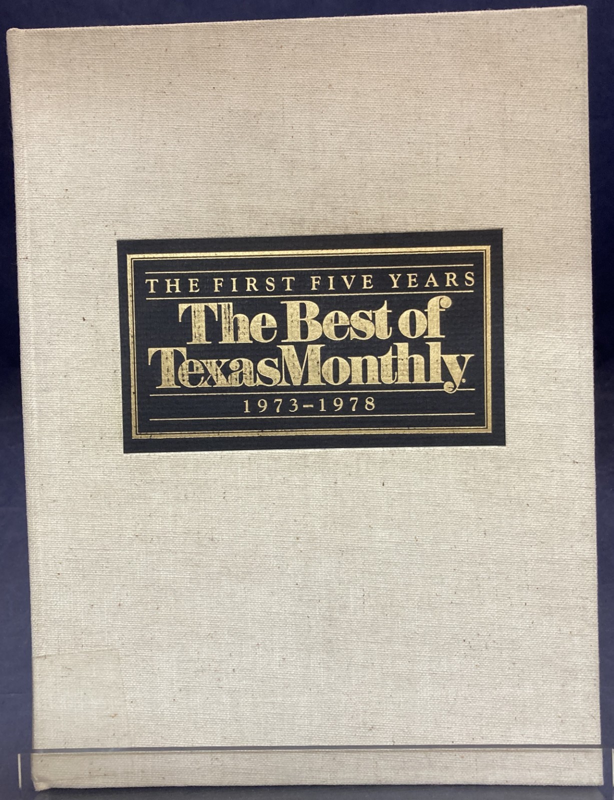 First Five Years: Best of Texas Monthly 1973-1978 No.753/1000 HB VG 251119