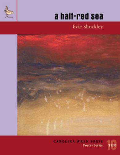 a half-red sea (The Carolina Wren Press Poetry Series, 10) by Evie Shockley