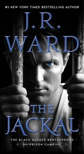 The Jackal (1) (Black Dagger Brotherhood: Prison Camp) By Ward, J.R. – GOOD