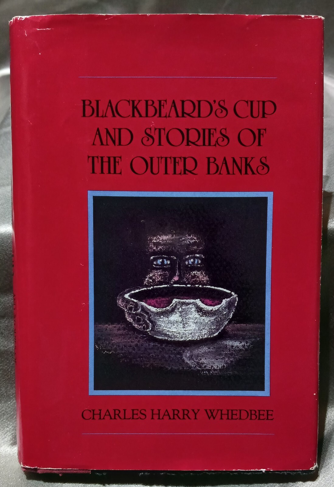 Blackbeard’s Cup and Stories of the Outer Banks by Charles Harry Whedbee