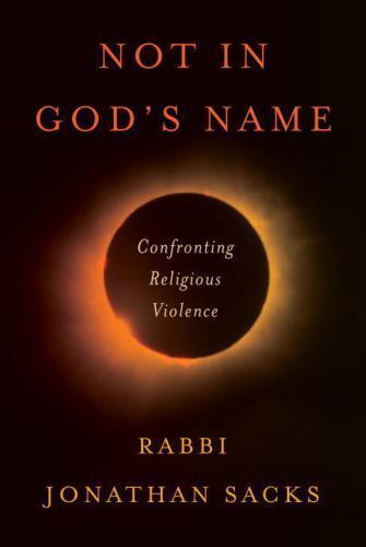 Not in God’s Name: Confronting Religious Violen- hardcover, Sacks, 9780805243345