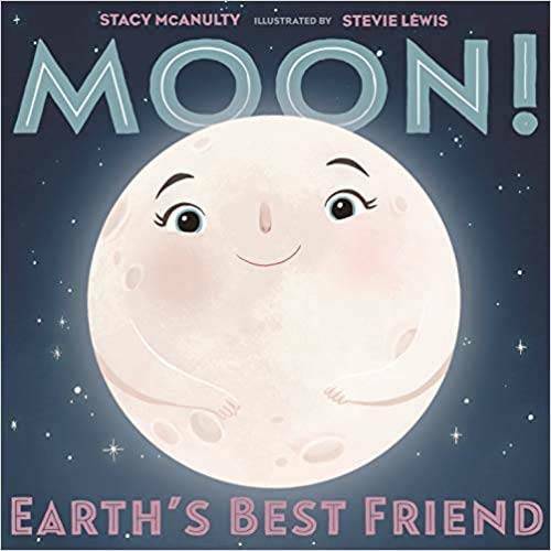 Moon! Earth’s Best Friend – Paperback By Stacy McAnulty – GOOD