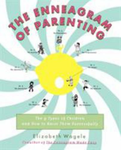 The Enneagram of Parenting: The 9 Types of Children and How to Raise Them…