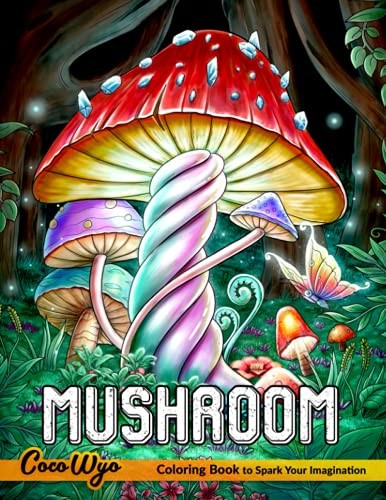 Mushroom Coloring Book: Adult Coloring Book Features Mushroom, F… by Wyo, Coco