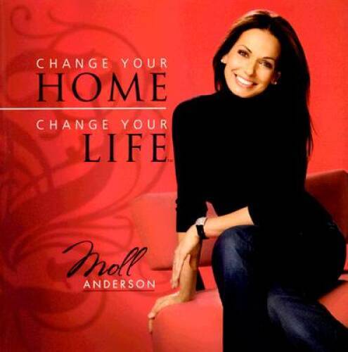 Change Your Home, Change Your Life – Paperback By Anderson, Moll – GOOD