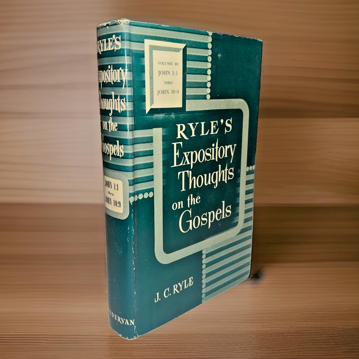 Ryle’s Expository Thoughts on the Gospels ~ Vol 3 ~ John 1 – 10:9 ~ J. C. Ryle