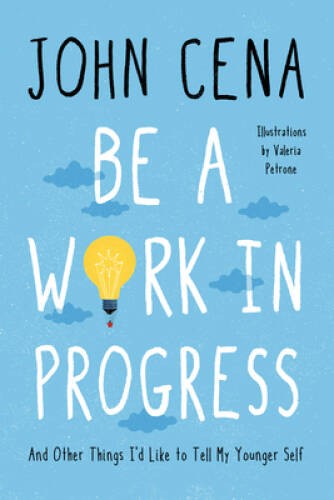 Be a Work in Progress: And Other Things I’d Like to Tell My – VERY GOOD