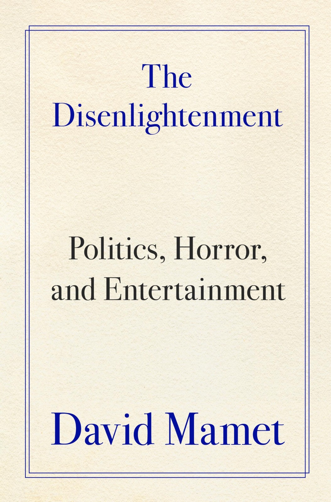 The Disenlightenment: Politics, Horror, and Entertainment