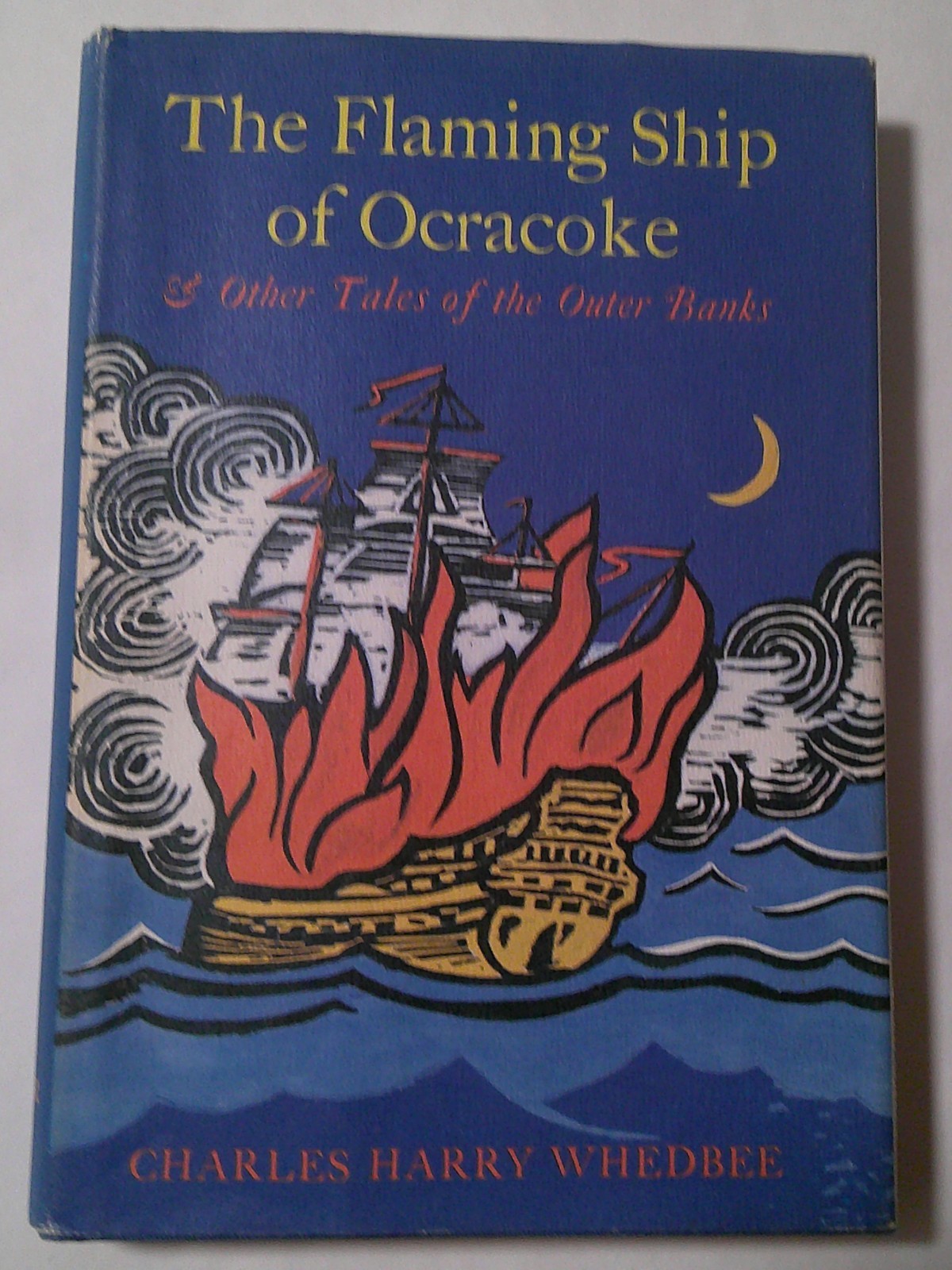 The Flaming Ship of Ocracoke & Outer Banks Tales by Charles Whedbee 1971 HBwDJ